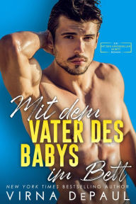 Title: Mit dem Vater des Babys im Bett, Author: Virna DePaul