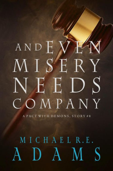 And Even Misery Needs Company (A Pact with Demons, Story #8)