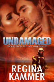 Title: Undamaged (Stories from the San Juan Islands), Author: Regina Kammer