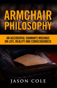 Title: Armchair Philosophy, Author: Jason Cole