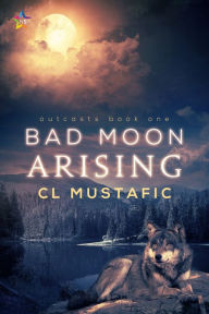 Title: Bad Moon Arising, Author: CL Mustafic