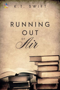 Title: Running Out of Air, Author: K.T. Swift