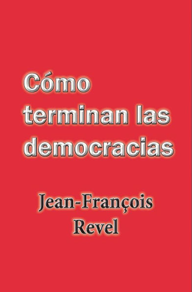 Como terminan las democracias