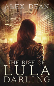 Title: The Rise of Lula Darling, Author: Alex Dean