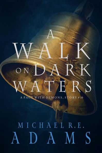 A Walk on Dark Waters (A Pact with Demons, Story #10)