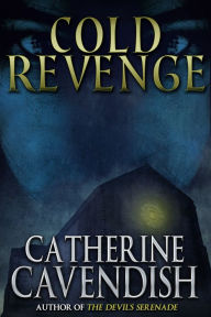 Title: Cold Revenge, Author: Catherine Cavendish