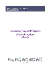 Title: Precision Turned Products in the United Kingdom, Author: Editorial DataGroup UK