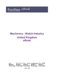 Title: Machinery - Watch Industry in the United Kingdom, Author: Editorial DataGroup UK