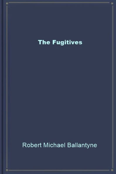 The Fugitives