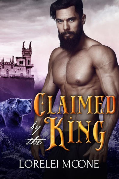 Claimed by the King (A BBW Bear Shifter Fantasy Romance)