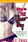 Giving Me a Hot Three-Way (MFF Erotica, Multipartner, Risk of Discovery)