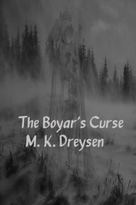 Title: The Boyar's Curse, Author: M. K. Dreysen