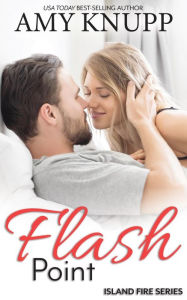 Title: Flash Point: A Forbidden Love Firefighter Romance, Author: Amy Knupp