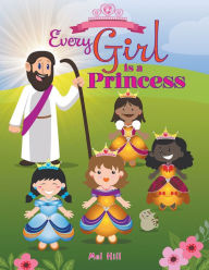 Title: Every Girl Is a Princess, Author: Mel Hill