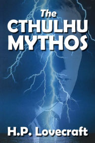 Title: The Cthulhu Mythos of H.P. Lovecraft, Author: H. P. Lovecraft