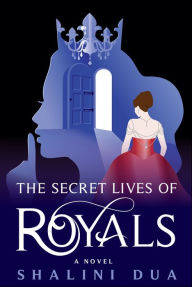 Title: The Secret Lives of Royals, Author: Shalini Dua