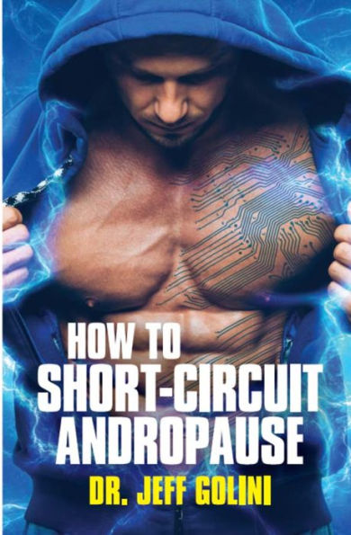 How to Short-circuit Andropause
