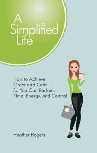 Title: A Simplified Life, Author: Heather Rogers
