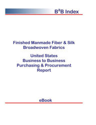 Title: Finished Manmade Fiber & Silk Broadwoven Fabrics B2B United States, Author: Editorial DataGroup USA