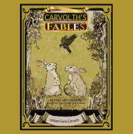 Title: Carvolth's Fables, Author: Abby Parsons