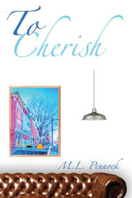 Title: To Cherish, Author: M.L. Pennock