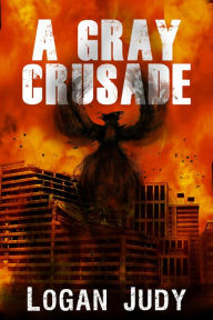 Title: A Gray Crusade, Author: Logan Judy