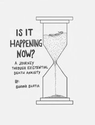 Title: Is it Happening Now?, Author: BHAVNA BHATIA