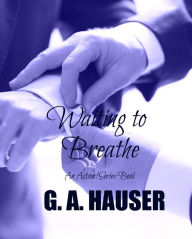 Title: Waiting to Breathe, Author: G. A. Hauser