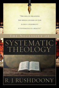 Title: The Necessity of Systematic Theology, Author: R. J. Rushdoony