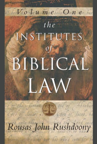 Title: The Institutes of Biblical Law, Author: R. J. Rushdoony