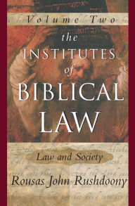 Title: Law & Society: The Institutes of Biblical Law, Author: R. J. Rushdoony
