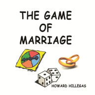 Title: The Game of Marriage, Author: Howard Hillegas