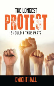 Title: The Longest Protest, Author: Dwight Hall