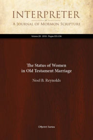 Title: The Status of Women in Old Testament Marriage, Author: Noel B. Reynolds