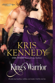 Title: King's Warrior, Author: Kris Kennedy