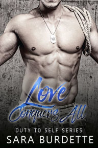 Title: Love Conquers All, Author: Sarah Burdette