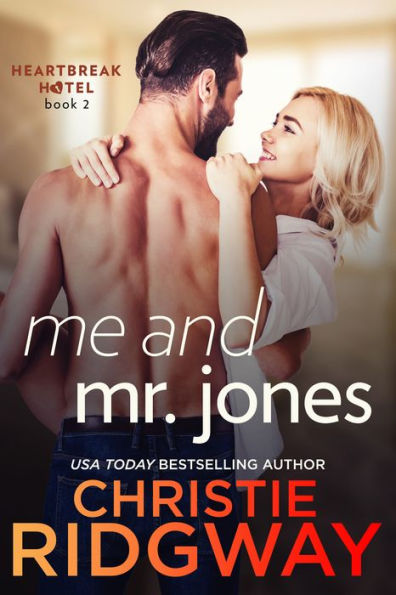Me and Mr. Jones (Heartbreak Hotel Book 2)