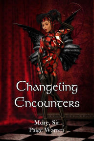 Title: Changeling Encounter: More, Sir, Author: Paige Warren