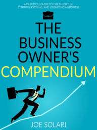 Title: The Business Owner's Compendium, Author: Joe Solari
