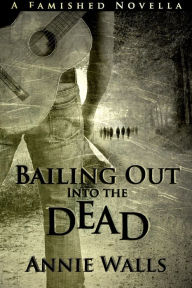 Title: Bailing Out into the Dead, Author: Annie Walls