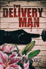 Title: The Delivery Man, Author: Jon D'Amore