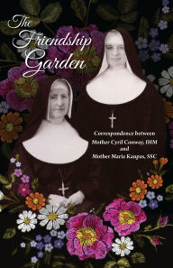 Title: The Friendship Garden, Author: Sisters of I.H.M.