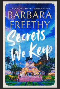 Title: Secrets We Keep (Callaway Cousins Series #6), Author: Barbara Freethy