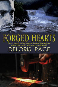 Title: Forged Hearts, Author: Deloris Pace