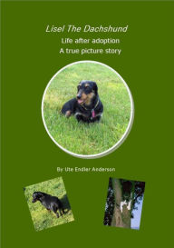 Title: Lisel The Dachshund, Author: Ute Barbara Endler Anderson