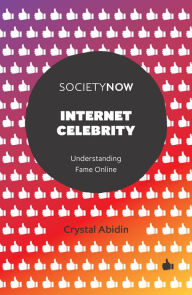 Title: Internet Celebrity, Author: Crystal Abidin