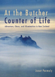Title: At the Butcher Counter of Life, Author: Janet Parmely