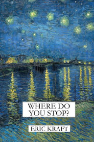 Title: Where Do You Stop?, Author: Eric Kraft