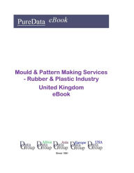 Title: Mould & Pattern Making Services - Rubber & Plastic Industry in the United Kingdom, Author: Editorial DataGroup UK