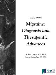 Title: Migraine: Diagnosis and Therapeutic Advances, Author: NetCE
